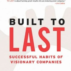VIEW PDF EBOOK EPUB KINDLE Built to Last: Successful Habits of Visionary Companies (Good to Great Bo