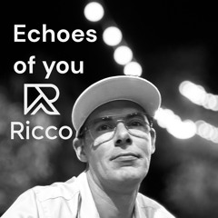 ￼ Echoes of you ￼