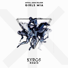 Anyma, Adam Sellouk - Girls MIA (Kyros Remix)