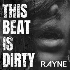Dj Rayne (NYC) - This Beat Is Dirty (Original Mix)