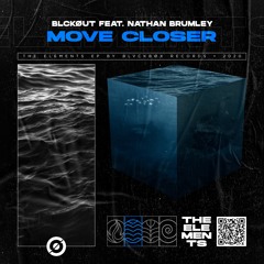 BLCKØUT feat. Nathan Brumley - Move Closer