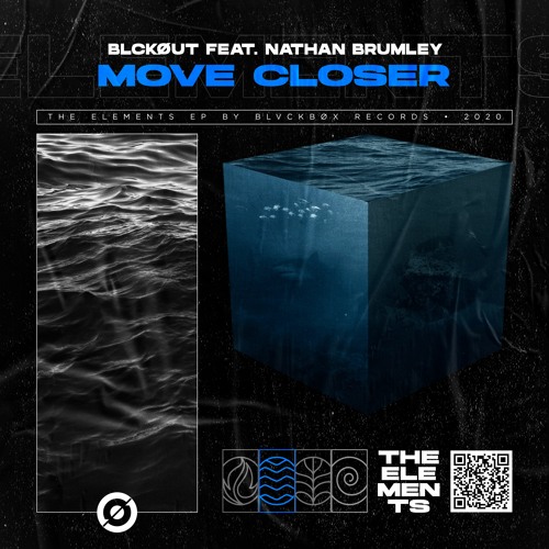 BLCKØUT feat. Nathan Brumley - Move Closer