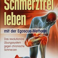 READ eBooks Schmerzfrei leben mit der Egoscue-Methode: Das revolutionäre Übungssystem gegen chroni