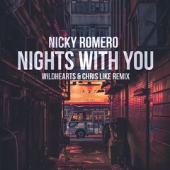 Nicky Romero - Nights With You (WildHearts & Chris Like Remix) [Radio Edit]
