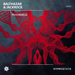 Balthazar & JackRock - Psychedelic  [Hypnostate]