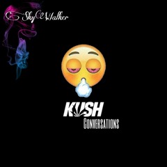 Kush Conversations.mp3