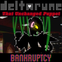 [42] [Deltarune: That Unchanged Puppet] BANKRUPTCY V2