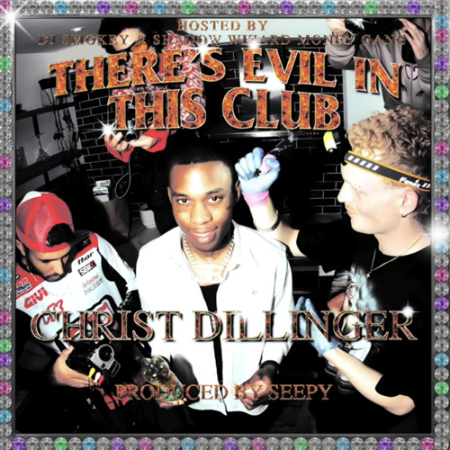 CHRIST DILLINGER - IM BACK (RXKNEPHEW) HOSTED BY DJ SMOKEY & SHADOW WIZARD MONEY GANG [SEEPY]