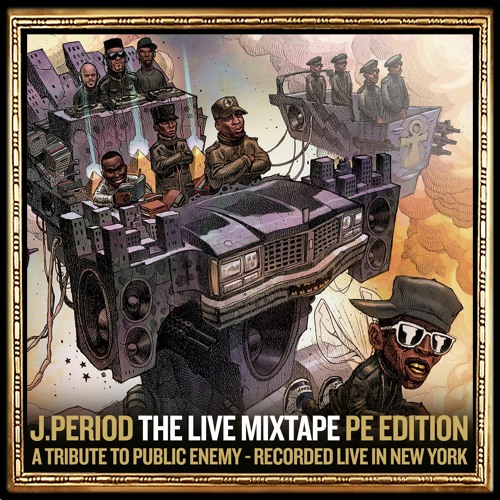 Stream J.PERIOD Presents... The Live Mixtape: Public Enemy Edition  [Mini-Mix] by J.PERIOD | Listen online for free on SoundCloud