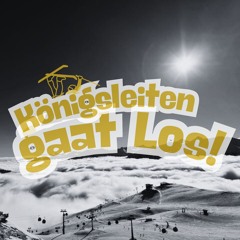 Königsleiten Gaat Los!