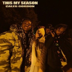 Caleb Gordon - This My Season