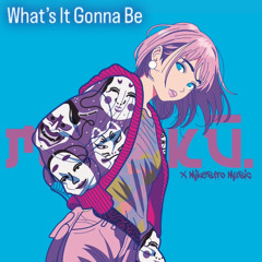 What's It Gonna Be