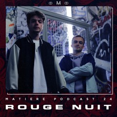 Matière Podcast 24 // Rouge Nuit (Acid Set)