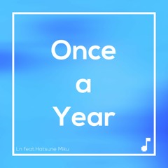 Once a Year feat.初音ミク