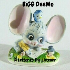 BiGG DeeMo - A Letter To The Listener (The Wake Up Call).mp3