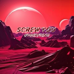 SCREW YOU
