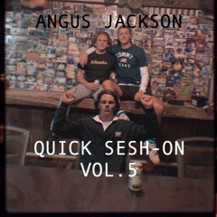 Quick Sesh-On Vol.5