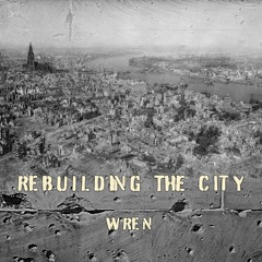 Rebuilding The City