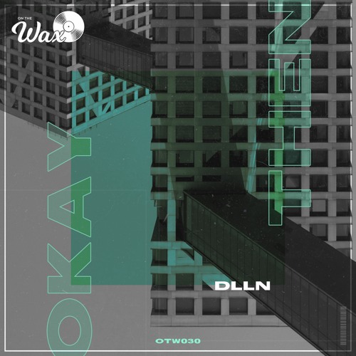 DLLN - Okay Then [Free Download]