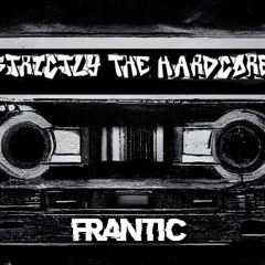 FRANTIC - Strictly the Hardcore (Free Download )