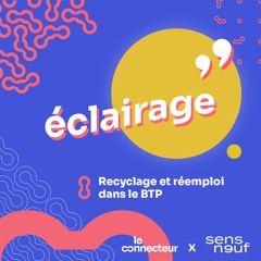 ECLAIRAGE - BTP, recyclage et ré emploi