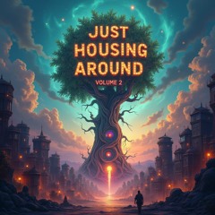 Just Housing Around Vol 2