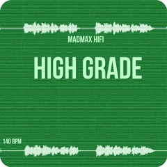 HIGH GRADE