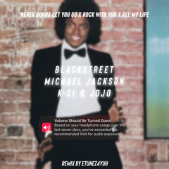 Never Gonna Let You Go x Rock With You x All My Life (prod. by ETUNEZ4YUH) #retune