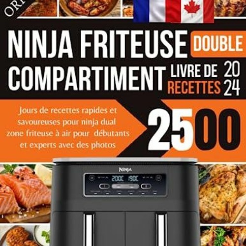 Stream TÉLÉCHARGER Recettes Friteuse à Air Ninja Double compartiment 2024:  Recettes Exquises et Rapides from Mr.webore10