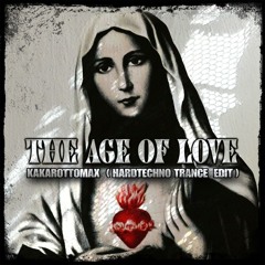 The Age of Love - Kakarottomax ( HardTechno Trance EDIT ) 2K26  [ FREE DL]