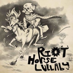 Riot Horse Lullaby