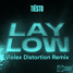 Lay Low - Violex Distortion Remix