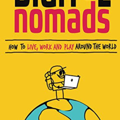 [Download] KINDLE 📂 Digital Nomads: How to Live, Work and Play Around the World by
