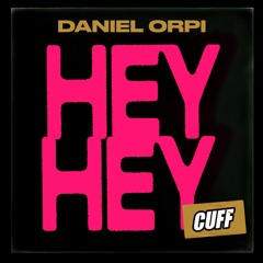 CUFF142: Daniel Orpi - Hey Hey (Original Mix) [CUFF]