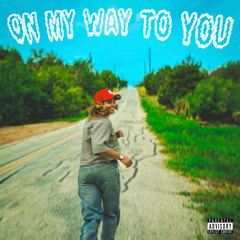 On My Way To You