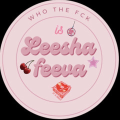 Who The Fck Is Leesha Feeva? - Mix 4