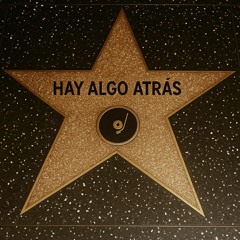 HAY ALGO ATRAS
