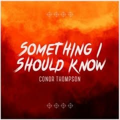 Conor Thompson - Something I Should Know(Radio Edit)