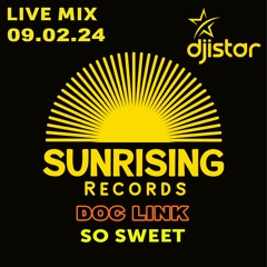 Sunrising Records Mix Session  DJ Istar 09.02.24 So Sweet