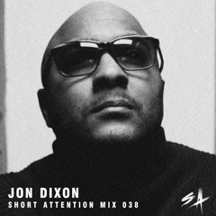 Short Attention Mix 038 by Jon Dixon