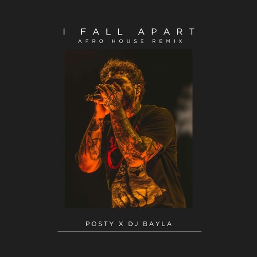 I Fall Apart - Post Malone (BAYLA REMIX)