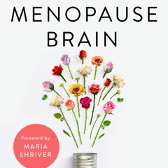 (PDF Download) The Menopause Brain: New Science Empowers Women to Navigate the Pivotal Transition wi
