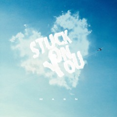 Stuck On You (Prod. Chillingcat)