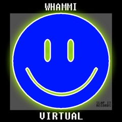 Whammi - Virtual /// RELEASE DATE 09.05.2022 ///