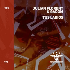 Julian Florent & Gadom - Tus Labios
