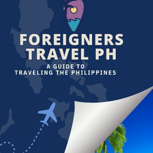 Stream PDF Foreigners Travel PH A Guide To Traveling The Philippines Travel and Food Guide