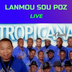 LANMOU SOU POZ (TROPICANA LIVE MARCH 2024)