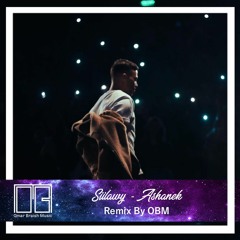 Siilawy - Ashanek (OBM Remix)| Free Download
