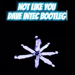 Dave Intec Bootleg- Not like You.mp3