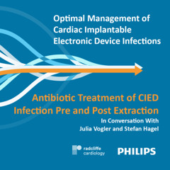 Antibiotic Treatment of CIED Infection Pre and Post Extraction - Julia Vogler and Stefan Hagel